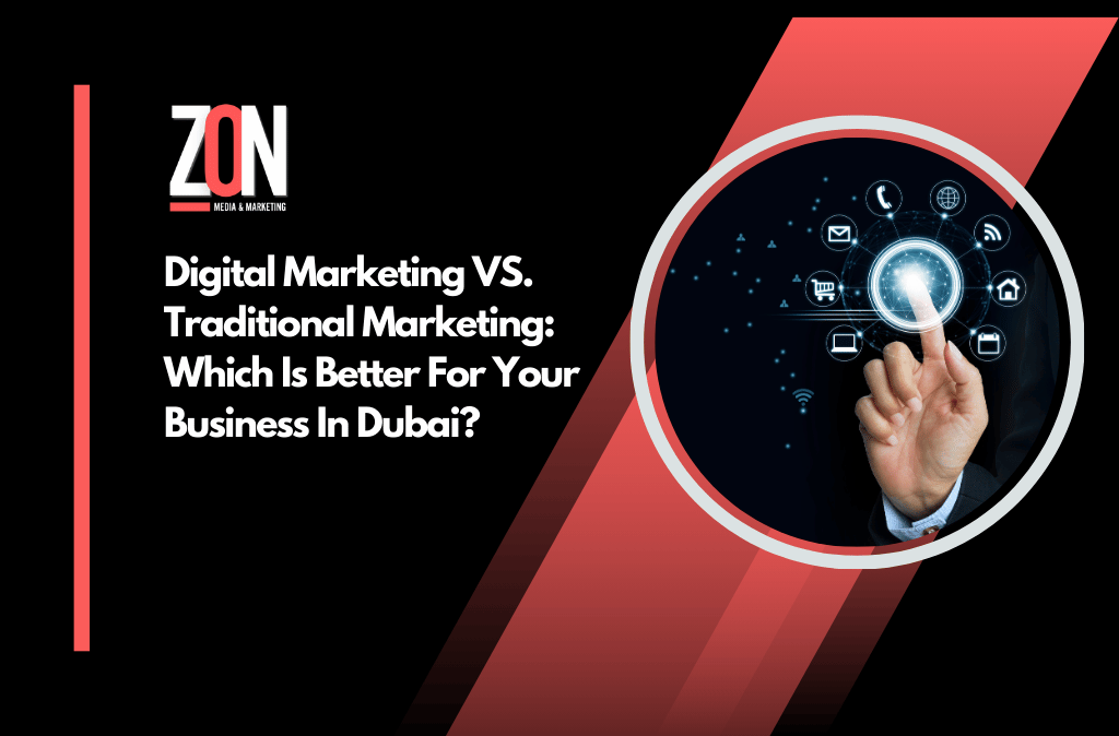 Digital Marketing VS. Traditional Marketing "Which Is Better For Your Business In Dubai"