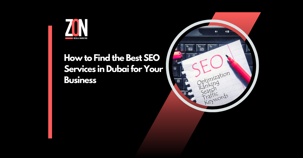 "How to Find the Best SEO Services in Dubai for Your Business"